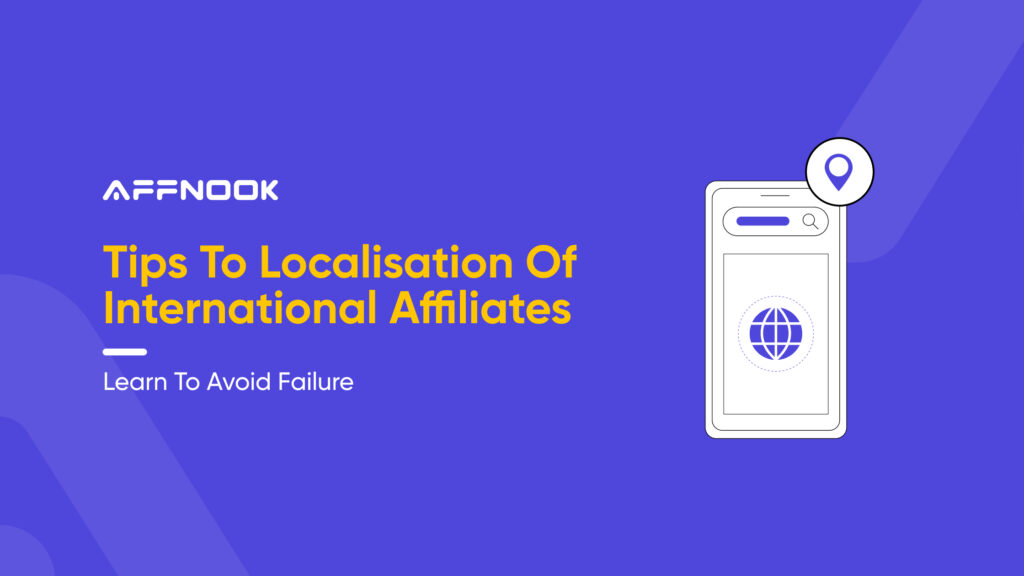 TIPS TO LOCALISATION OF INTERNATIONAL AFFILIATES