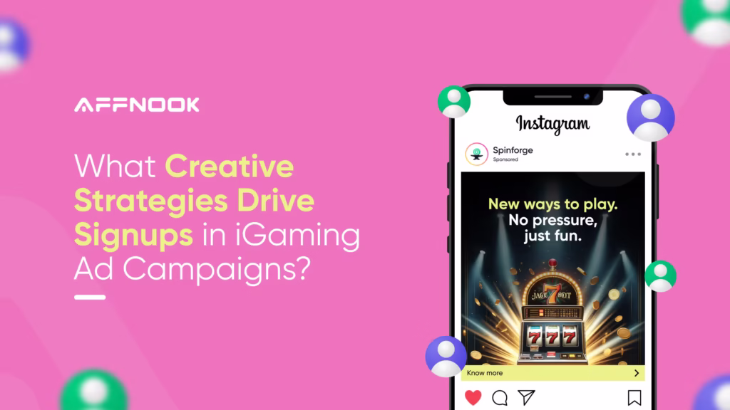 What Creative Strategies Drive Signups in iGaming Ad Campaigns? 8 What Creative Strategies Drive Signups in iGaming Ad Campaigns?