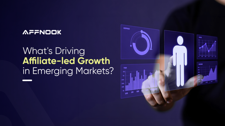 What Factors are Moving the Needle for Affiliate-led Growth in Emerging Markets?